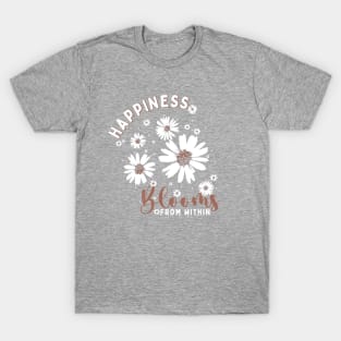 Happiness blooms T-Shirt